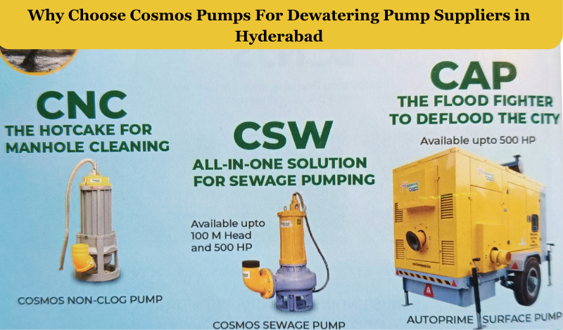 Why Choose Cosmos Pumps For Dewatering Pump Suppliers in Hyderabad